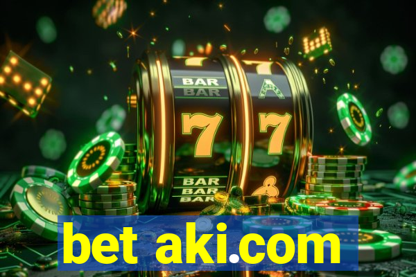 bet aki.com